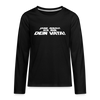 Janz jenau! Ick bin dein Vata! - Teenager Langarmshirt - Schwarz