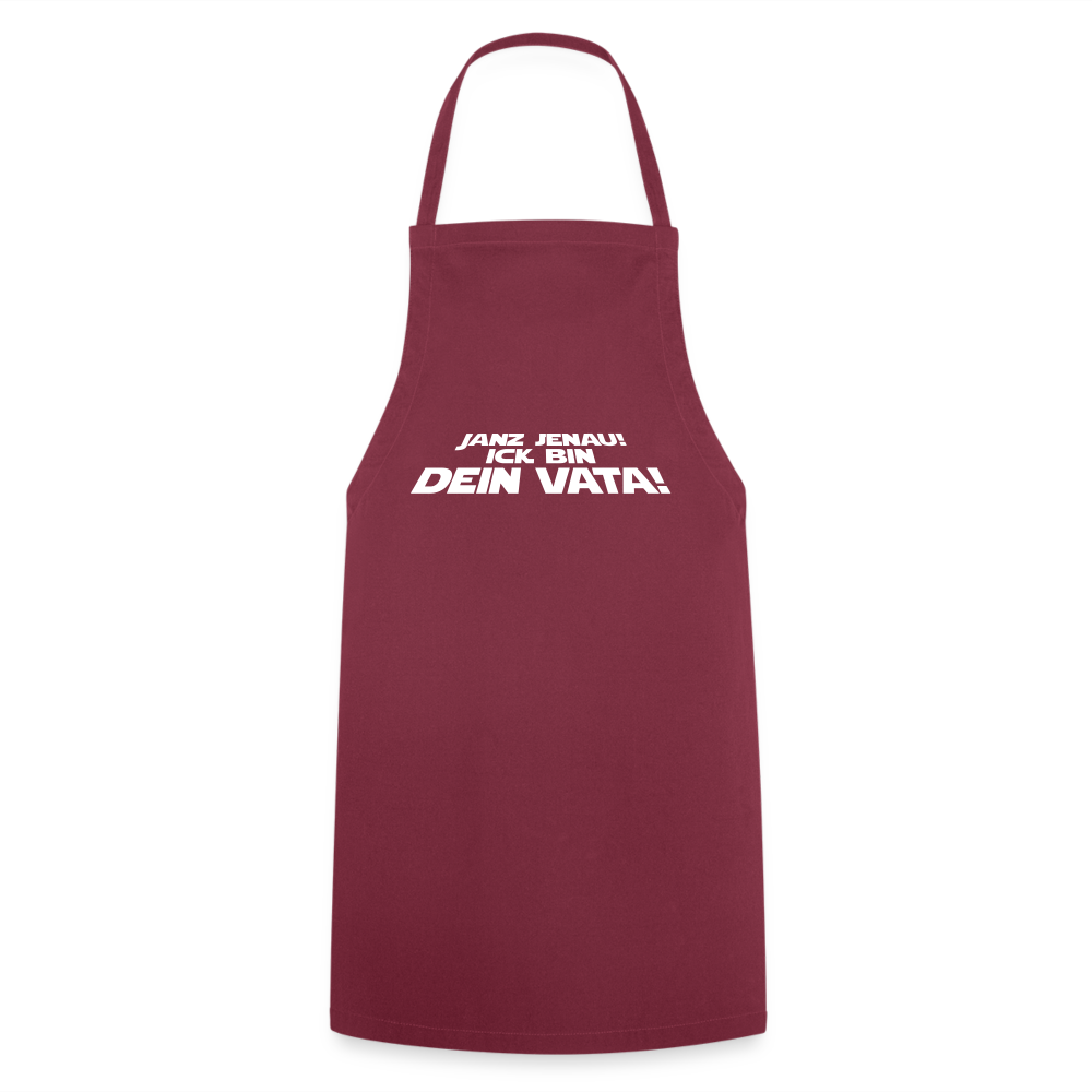 Janz jenau! Ick bin dein Vata! - Kochschürze - Bordeaux