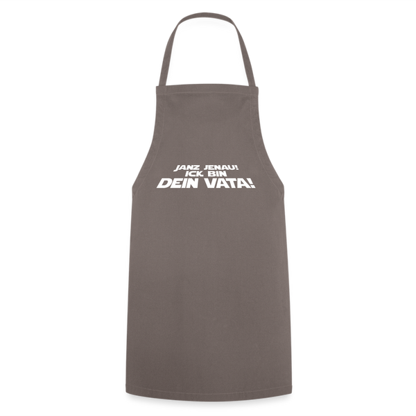 Janz jenau! Ick bin dein Vata! - Kochschürze - Grau