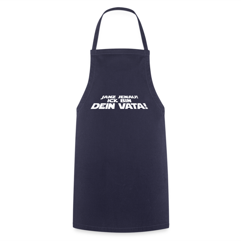 Janz jenau! Ick bin dein Vata! - Kochschürze - Navy