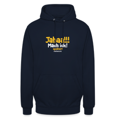 Jahaa!!! Mach ick! später! vielleicht - Unisex Hoodie