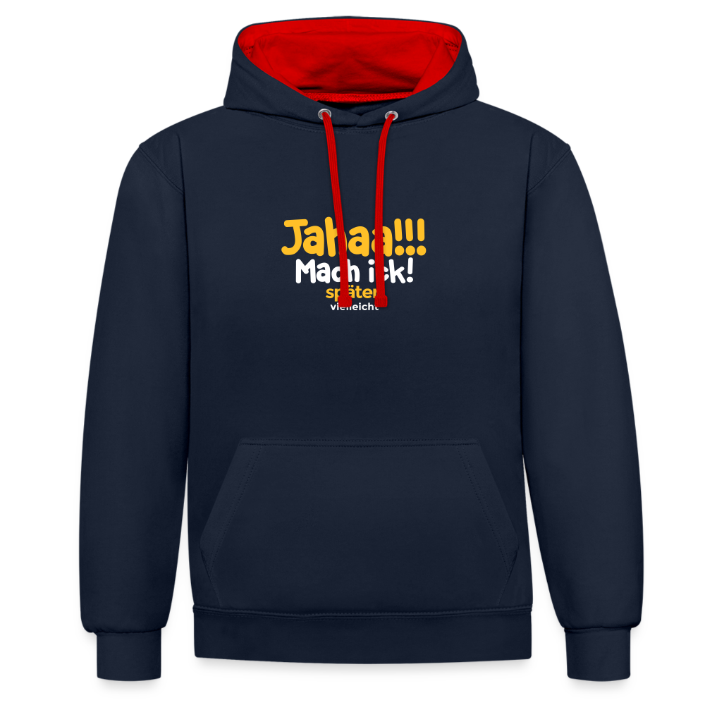 Jahaa!!! Mach ick! später! vielleicht - Kontrast Hoodie - Navy/Rot