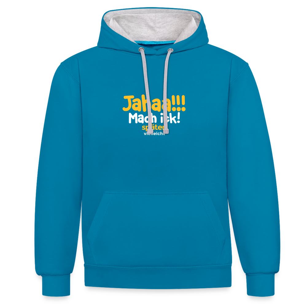 Jahaa!!! Mach ick! später! vielleicht - Kontrast Hoodie - Pfauenblau/Grau meliert