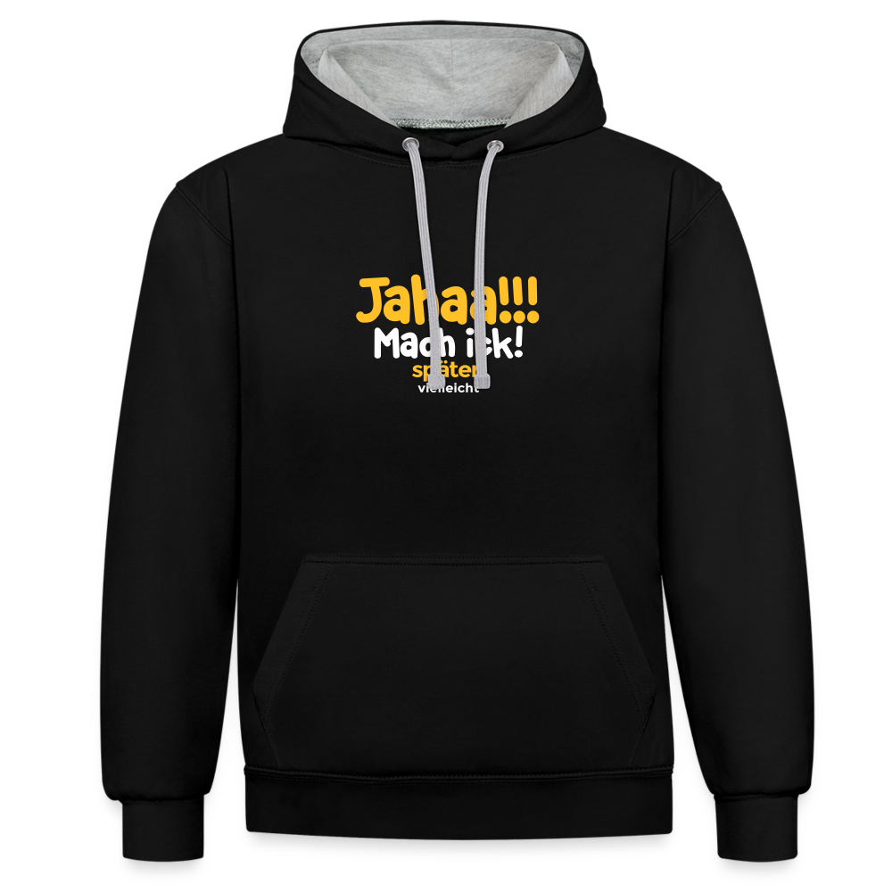 Jahaa!!! Mach ick! später! vielleicht - Kontrast Hoodie - Schwarz/Grau meliert