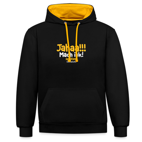 Jahaa!!! Mach ick! später! vielleicht - Kontrast Hoodie - Schwarz/Gold