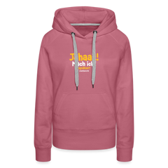 Jahaa!!! Mach ick! später! vielleicht - Frauen Premium Hoodie