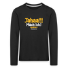 Jahaa!!! Mach ick! später! vielleicht - Kinder Langarmshirt - Schwarz