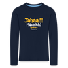 Jahaa!!! Mach ick! später! vielleicht - Kinder Langarmshirt - Navy