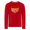 Jahaa!!! Mach ick! später! vielleicht - Kinder Langarmshirt - Rot