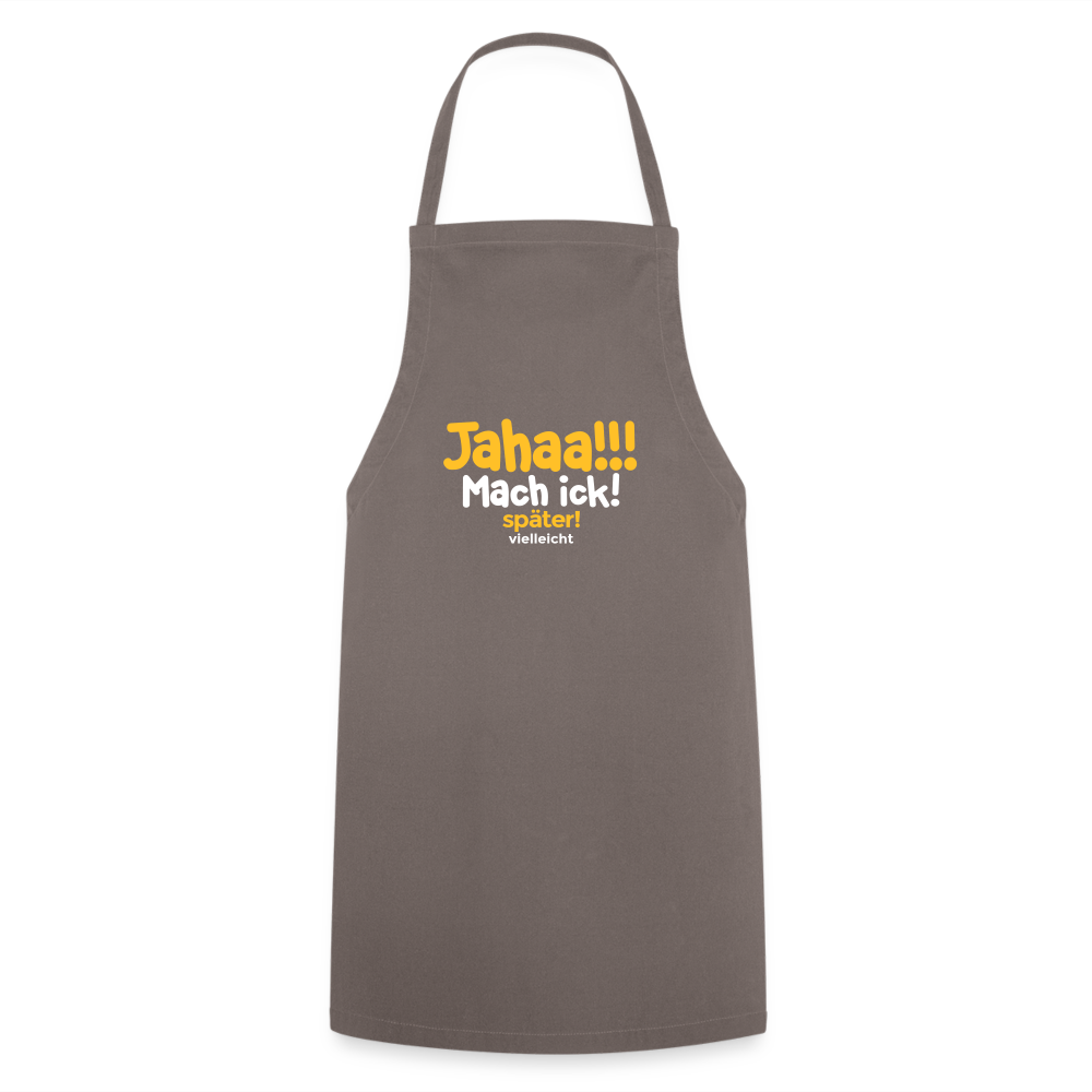 Jahaa!!! Mach ick! später! vielleicht - Kochschürze - Grau