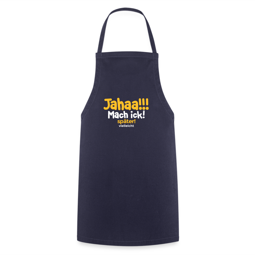 Jahaa!!! Mach ick! später! vielleicht - Kochschürze - Navy