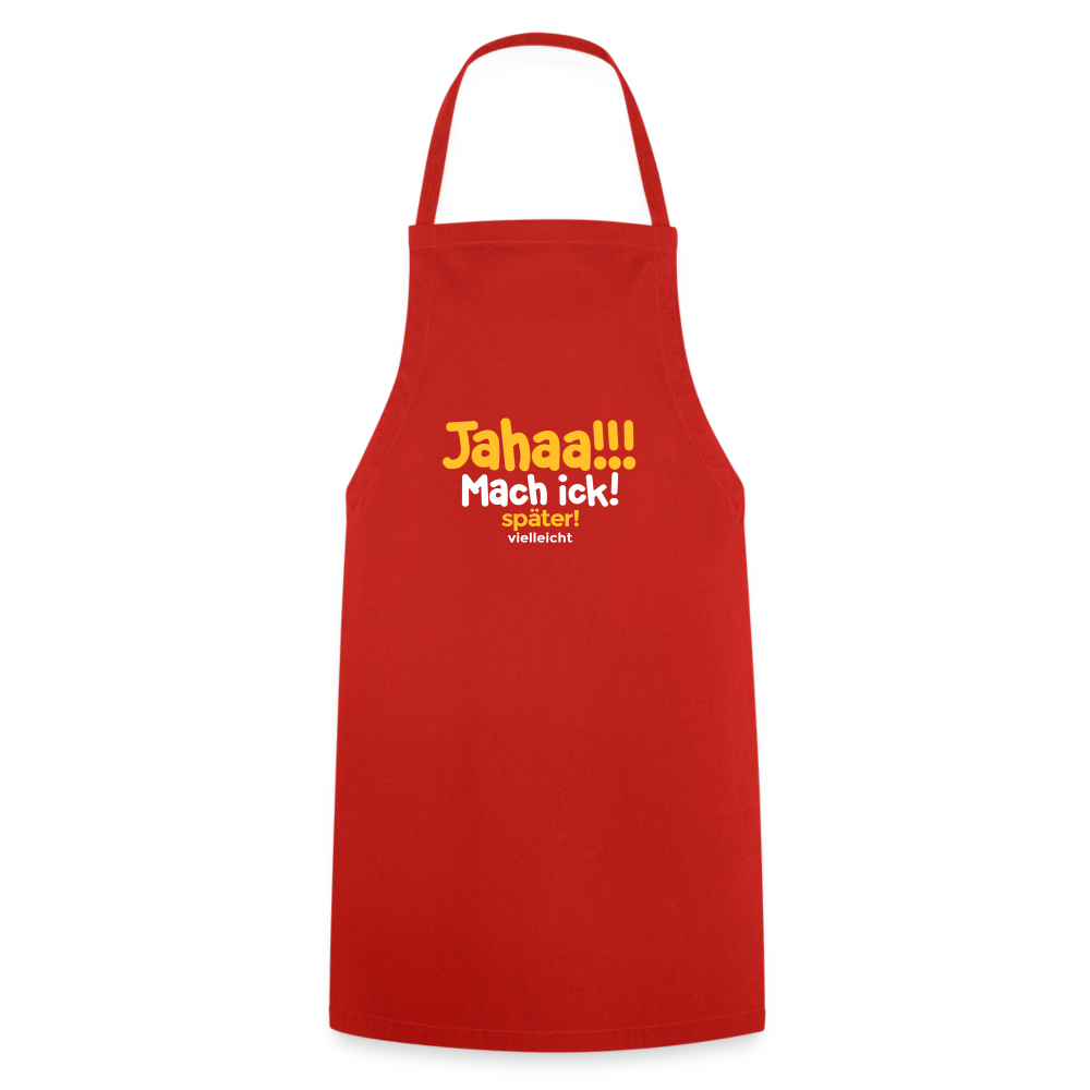 Jahaa!!! Mach ick! später! vielleicht - Kochschürze - Rot