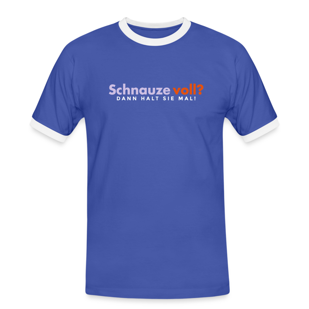 Schnauze voll? Dann halt sie mal! - Männer Ringer T-Shirt - Blau/Weiß