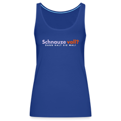 Schnauze voll? Dann halt sie mal! - Frauen Premium Tank Top