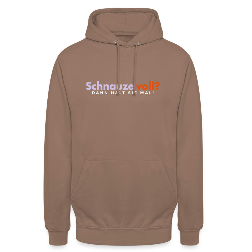 Schnauze voll? Dann halt sie mal! - Unisex Hoodie - Mokka