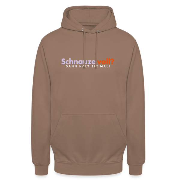 Schnauze voll? Dann halt sie mal! - Unisex Hoodie - Mokka