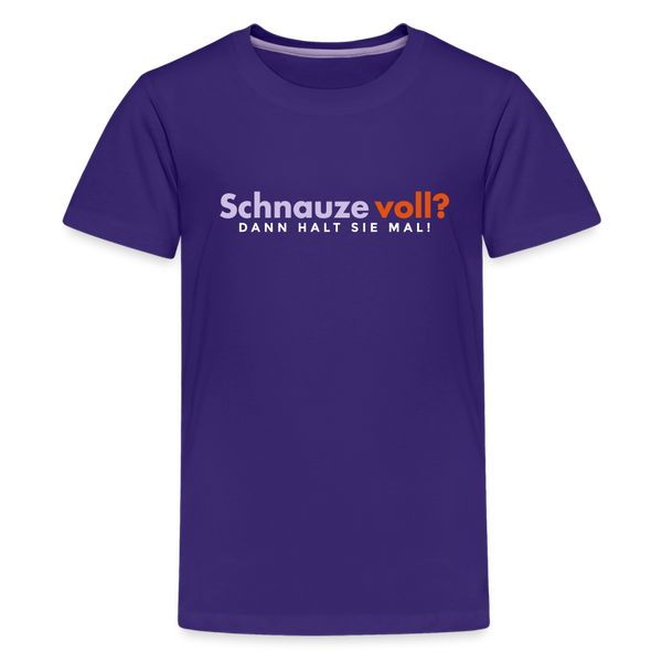 Schnauze voll? Dann halt sie mal! - Teenager Premium T-Shirt - Lila
