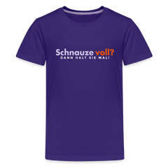 Schnauze voll? Dann halt sie mal! - Teenager Premium T-Shirt