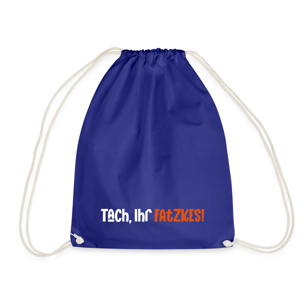 Tach, Ihr Fatzkes! - Turnbeutel - Königsblau