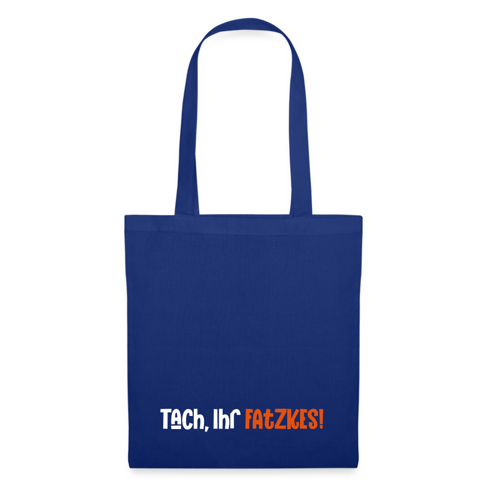 Tach, Ihr Fatzkes! - Stoffbeutel - Royalblau