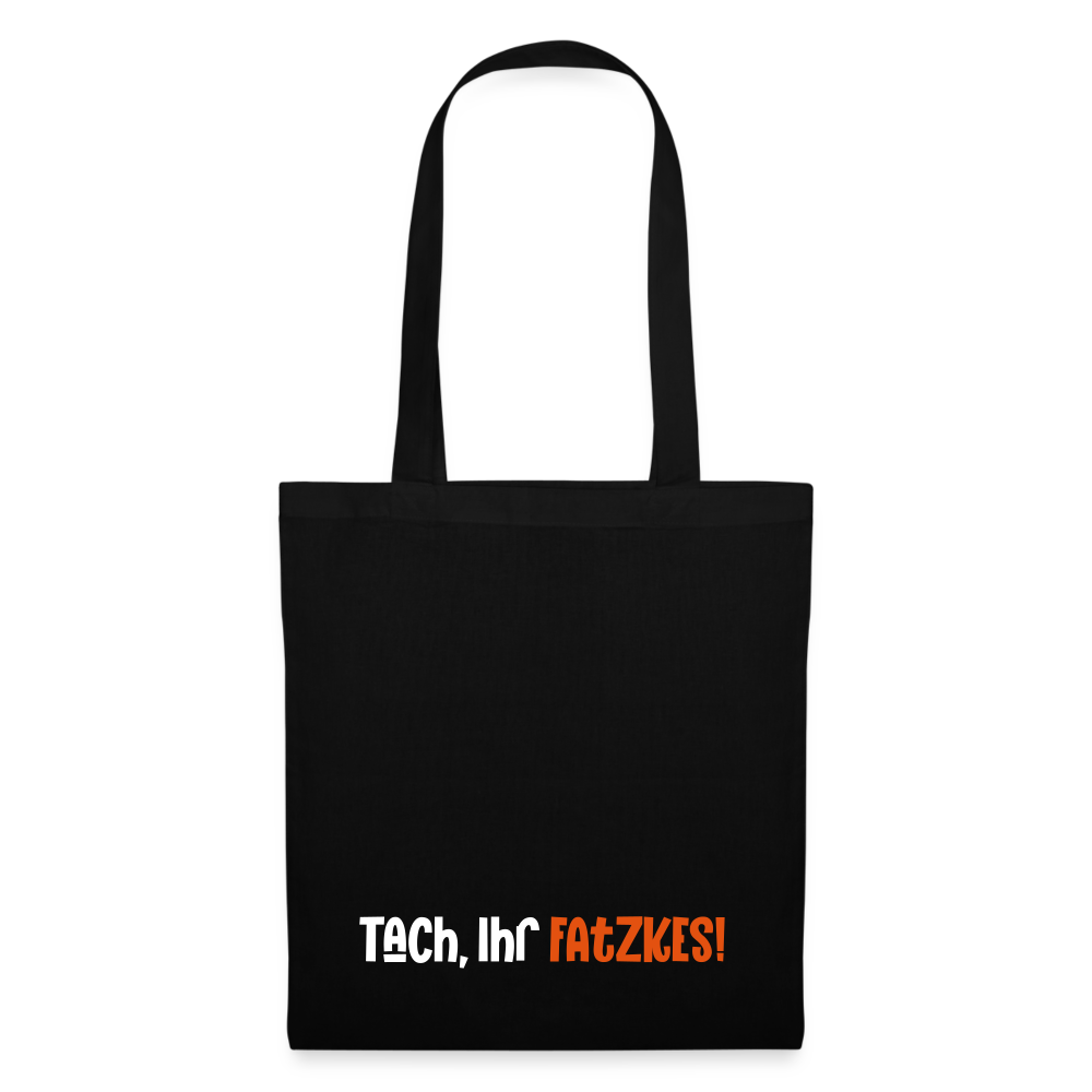 Tach, Ihr Fatzkes! - Stoffbeutel - Schwarz