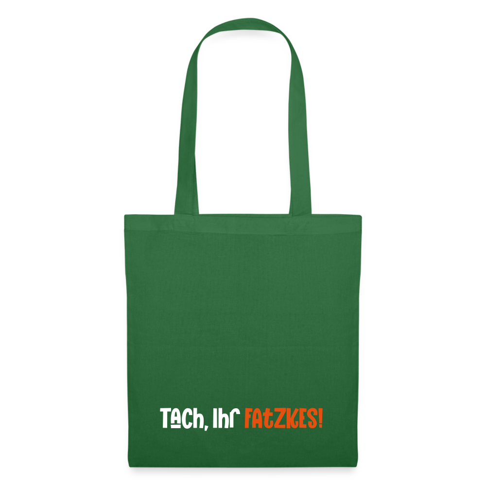 Tach, Ihr Fatzkes! - Stoffbeutel - Fichte