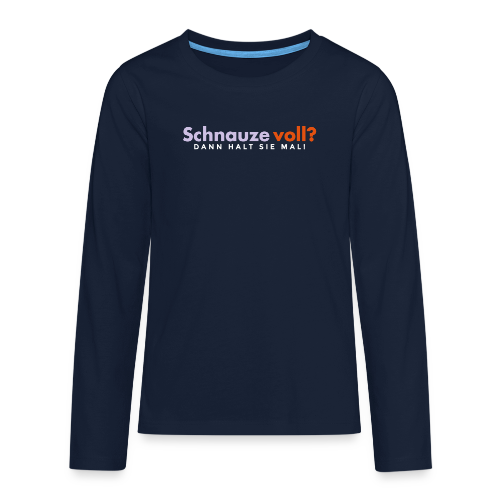 Schnauze voll? Dann halt sie mal! - Teenager Langarmshirt - Navy