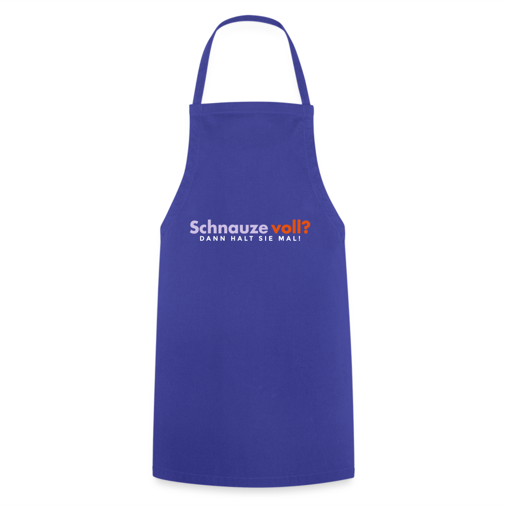 Schnauze voll? Dann halt sie mal! - Kochschürze - Royalblau