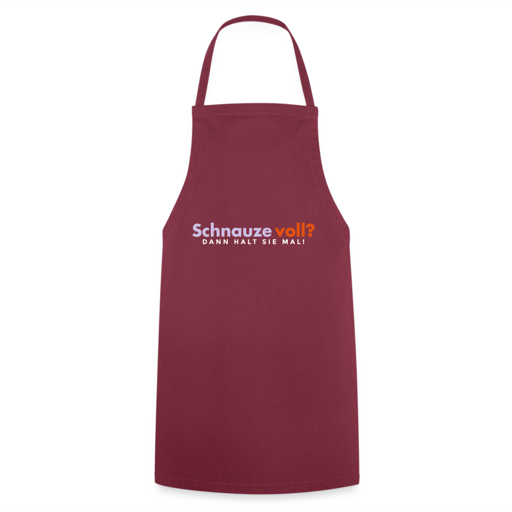 Schnauze voll? Dann halt sie mal! - Kochschürze - Bordeaux