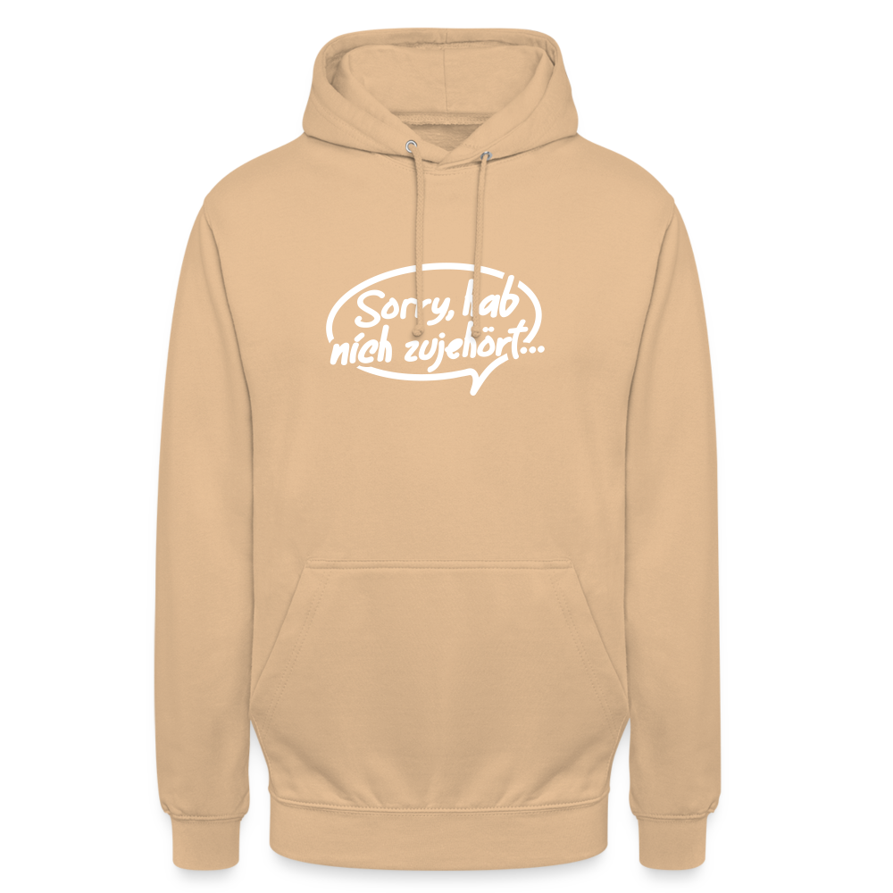 sorry, hab nich zujehört... - Unisex Hoodie - Beige
