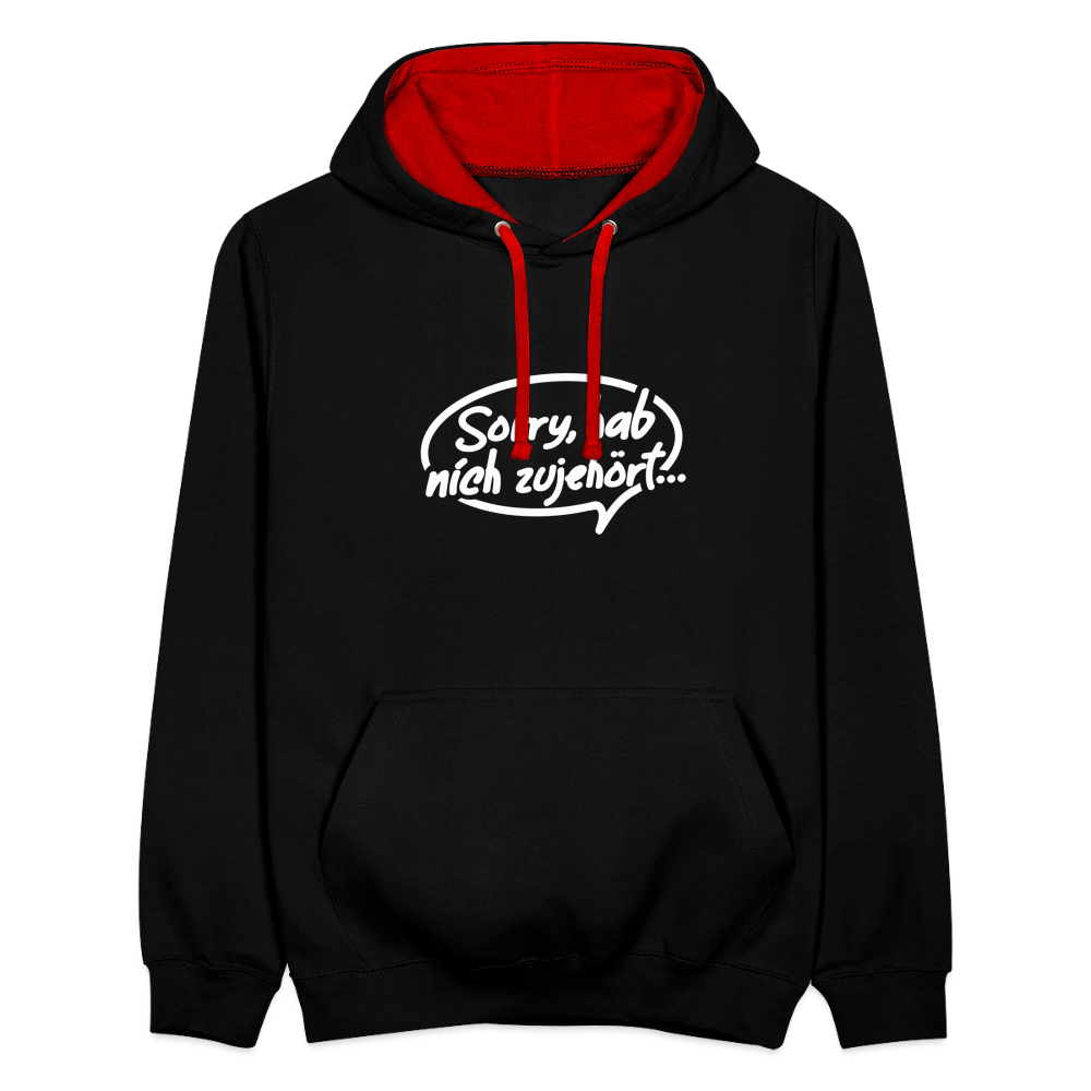 sorry, hab nich zujehört... - Kontrast Hoodie - Schwarz/Rot