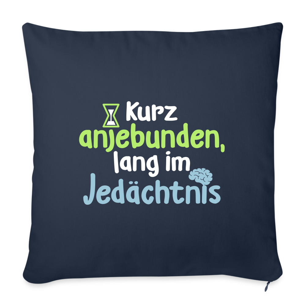 Kurz anjebunden, lang im Jedächtnis. - Sofakissen mit Füllung (45 x 45 cm) - Navy
