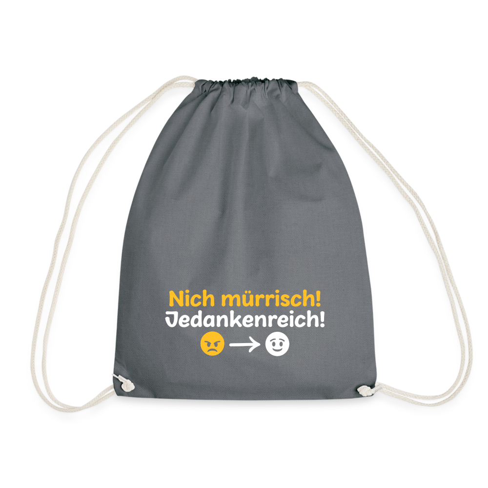 Nich mürrisch! Jedankenreich! - Turnbeutel - Grau