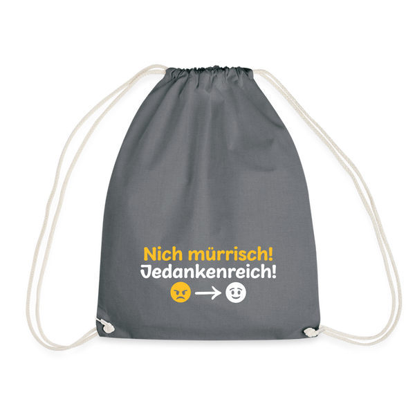 Nich mürrisch! Jedankenreich! - Turnbeutel - Grau