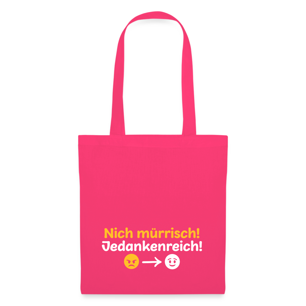 Nich mürrisch! Jedankenreich! - Stoffbeutel - Azalea