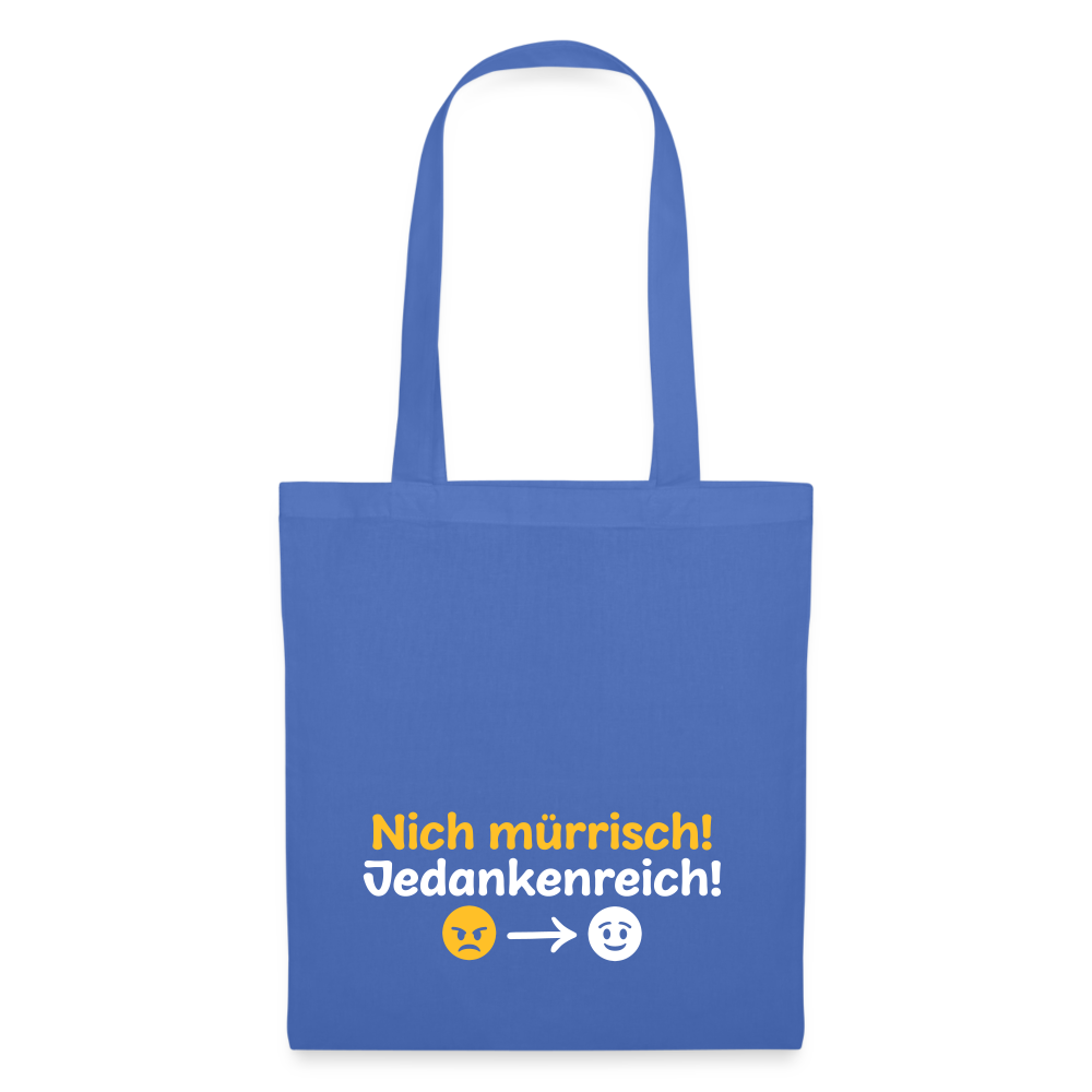 Nich mürrisch! Jedankenreich! - Stoffbeutel - Hellblau