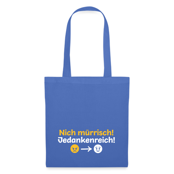 Nich mürrisch! Jedankenreich! - Stoffbeutel - Hellblau