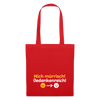Nich mürrisch! Jedankenreich! - Stoffbeutel - Rot