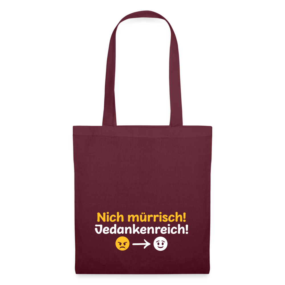 Nich mürrisch! Jedankenreich! - Stoffbeutel - Burgunderrot