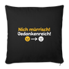 Nich mürrisch! Jedankenreich! - Sofakissen mit Füllung (45 x 45 cm) - Schwarz