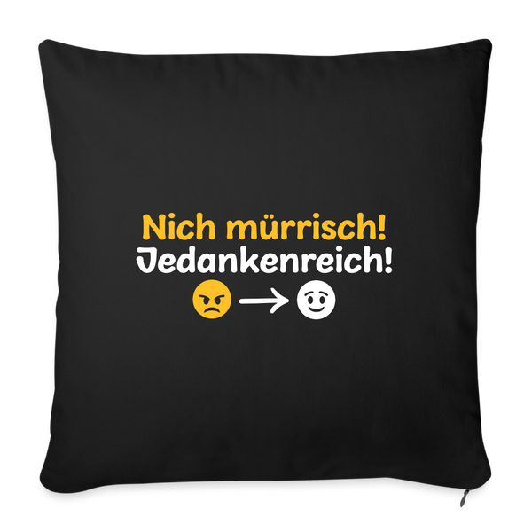 Nich mürrisch! Jedankenreich! - Sofakissen mit Füllung (45 x 45 cm) - Schwarz