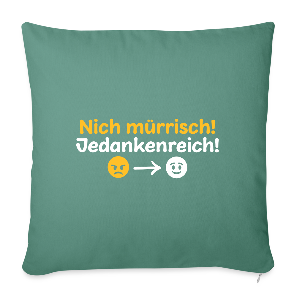 Nich mürrisch! Jedankenreich! - Sofakissen mit Füllung (45 x 45 cm) - Tanngrün