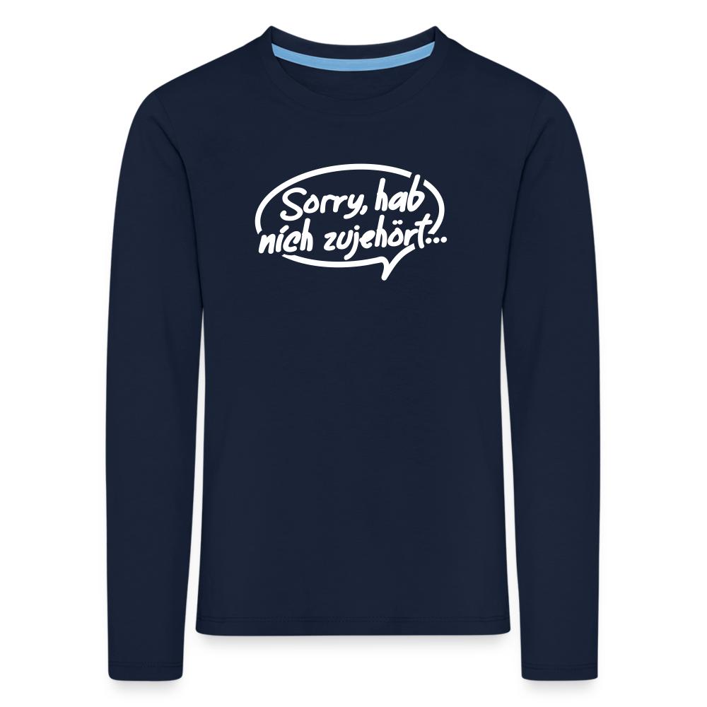 sorry, hab nich zujehört... - Kinder Langarmshirt - Navy