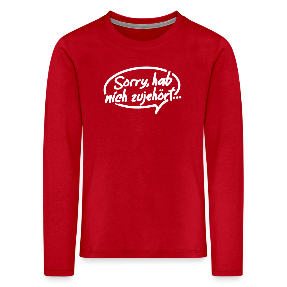 sorry, hab nich zujehört... - Kinder Langarmshirt - Rot