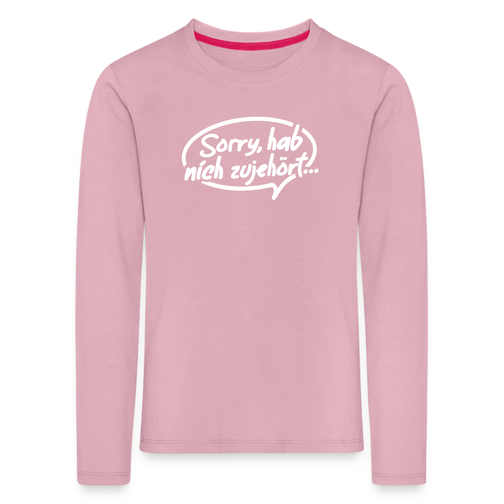 sorry, hab nich zujehört... - Kinder Langarmshirt - Hellrosa