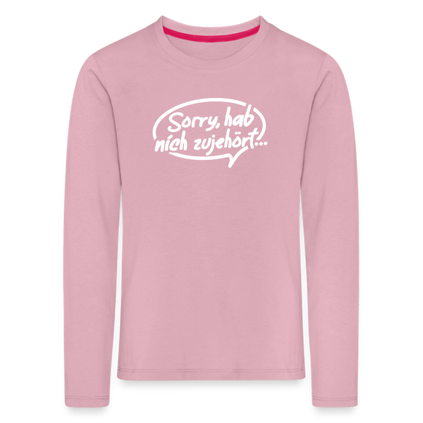 sorry, hab nich zujehört... - Kinder Langarmshirt - Hellrosa