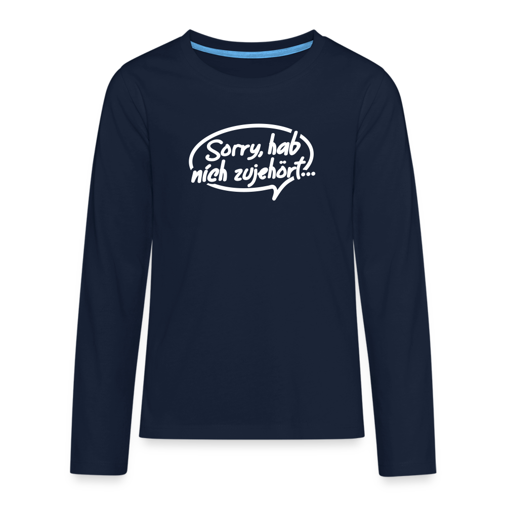 sorry, hab nich zujehört... - Teenager Langarmshirt - Navy