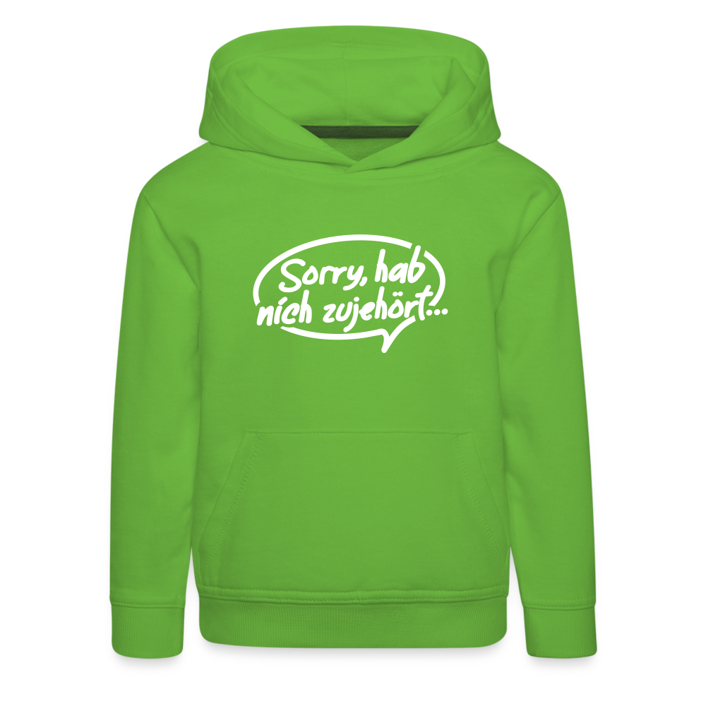 sorry, hab nich zujehört... - Kinder Premium Hoodie - Hellgrün