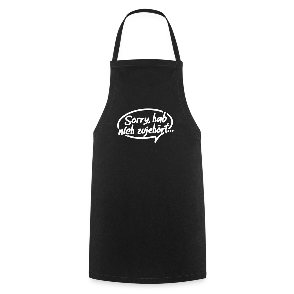 sorry, hab nich zujehört... - Kochschürze - Schwarz