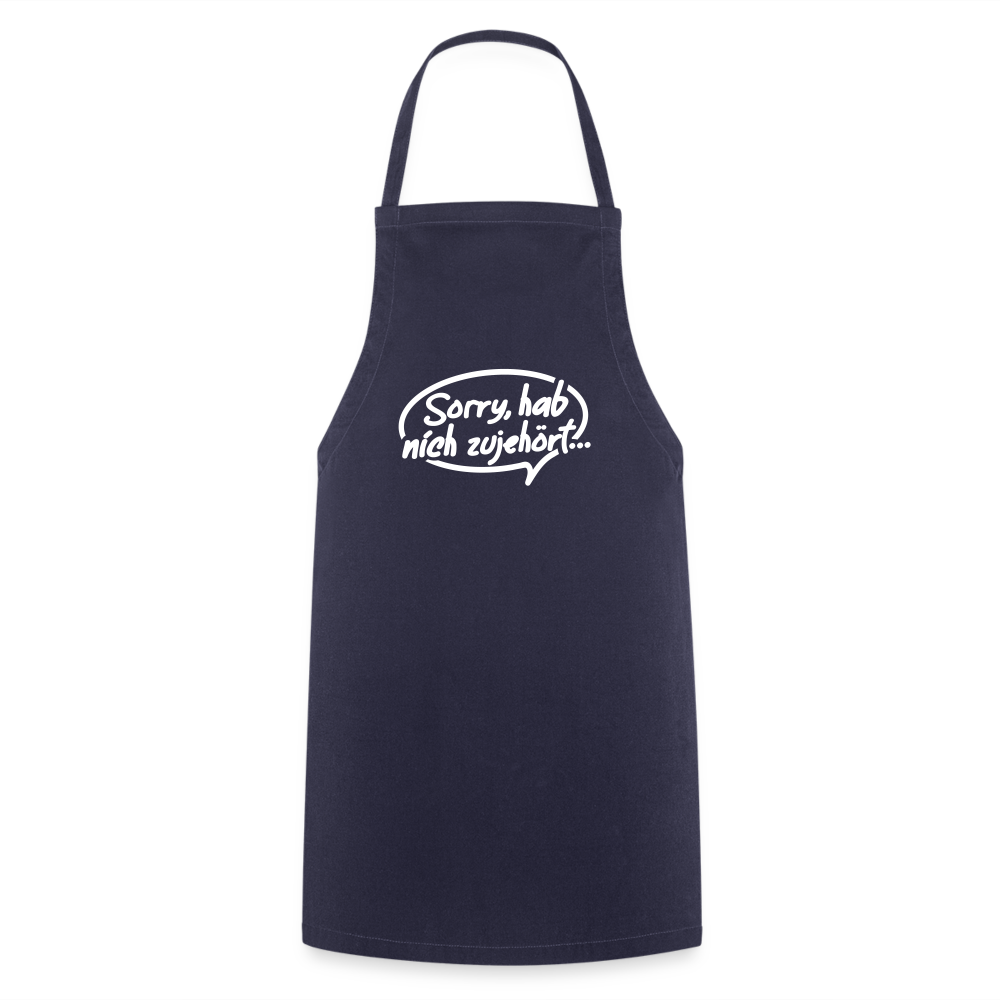 sorry, hab nich zujehört... - Kochschürze - Navy